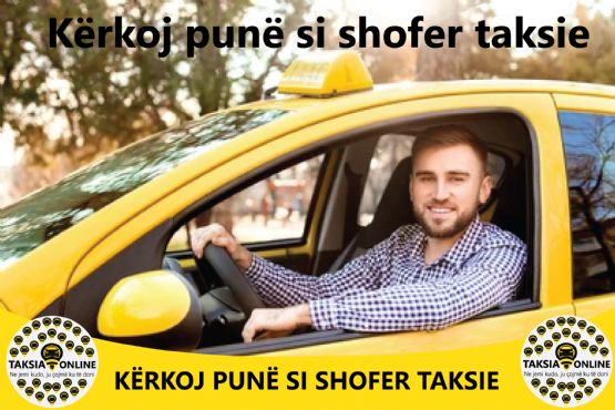 Kerkoj pune si shofer taksie  ne Tirane